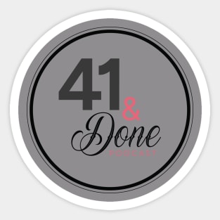 41 and Done Circular Logo V2 Sticker